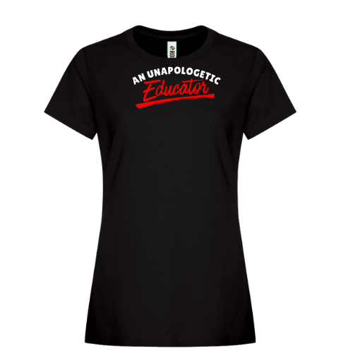 An Unapologetic Educator Women's T-Shirt