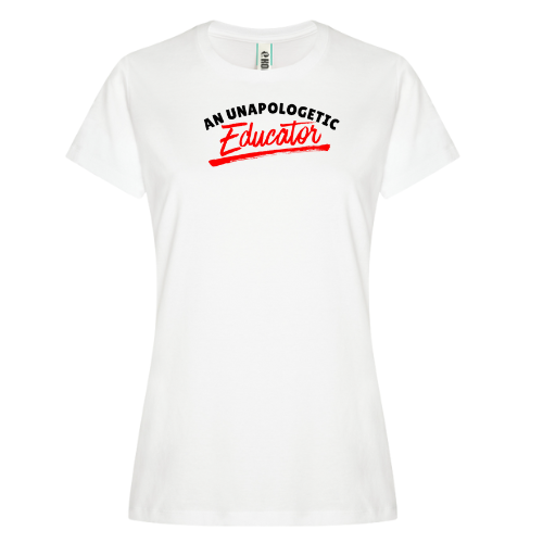 An Unapologetic Educator Women's T-Shirt